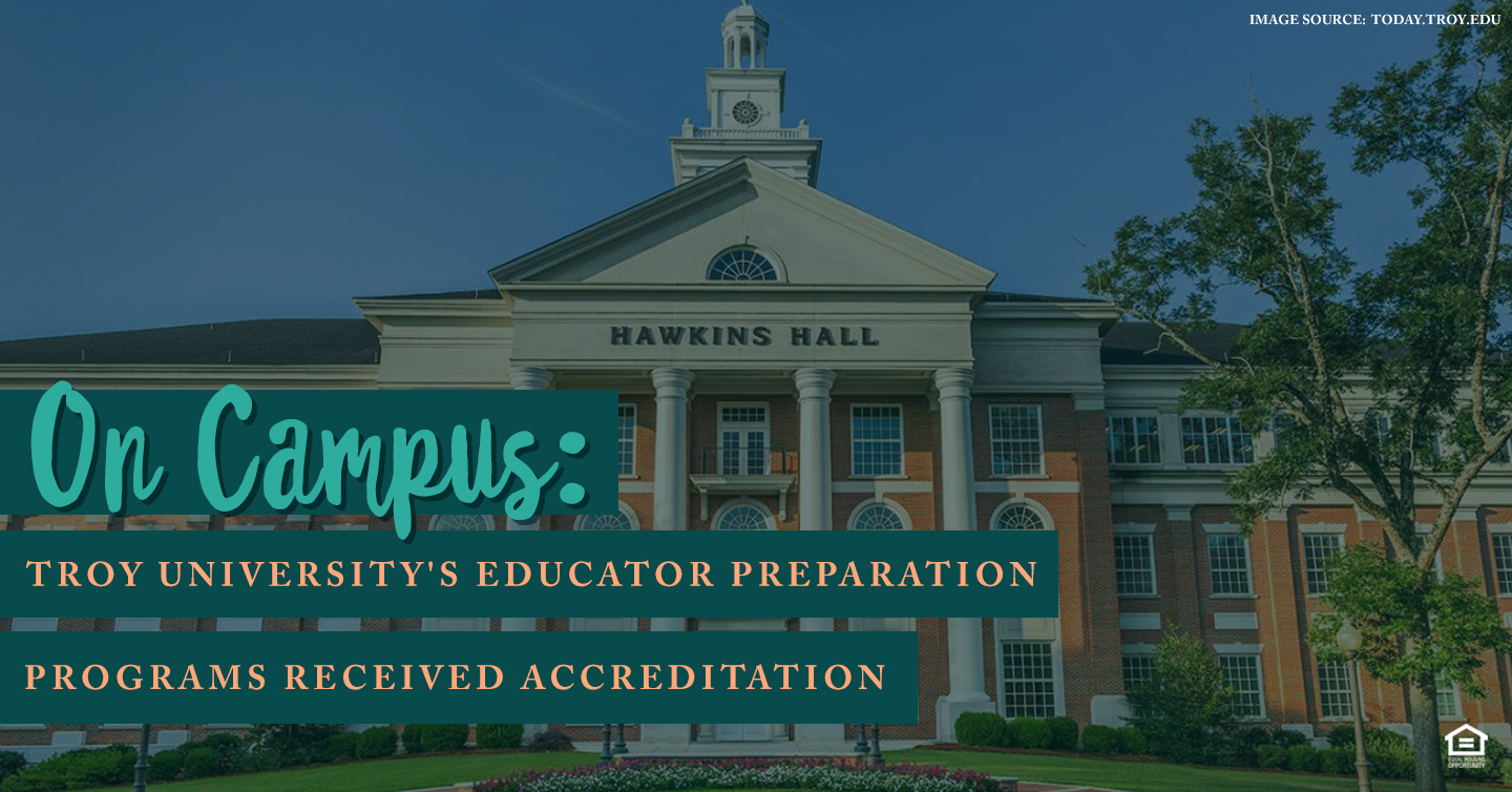 Troy University's educator preparation programs received accreditation